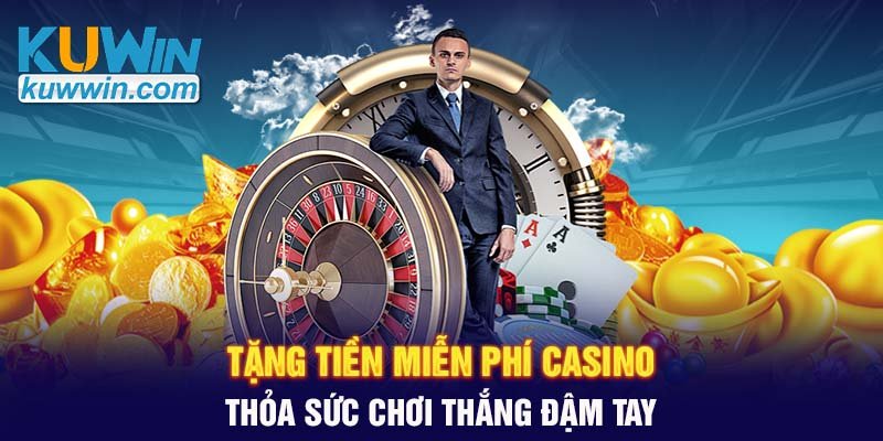 tang-tien-mien-phi-casino-thoa-suc-choi-thang-dam-tay.jpg